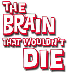The Brain That Wouldn't Die/Review - The Grindhouse Cinema Database
